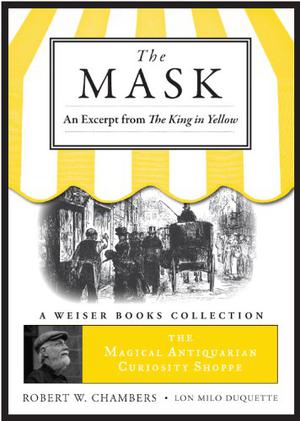 The Mask by Robert W. Chambers, Lon Milo DuQuette