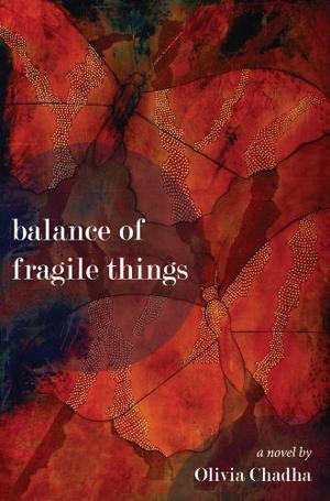 Balance of Fragile Things: A Novel by Olivia Chadha