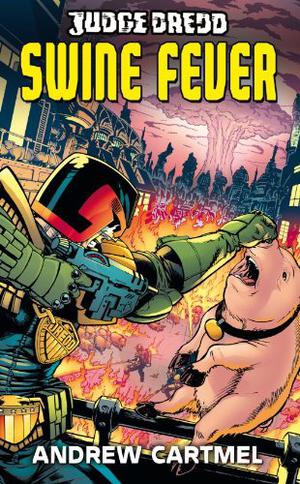 Swine Fever (Judge Dredd novels from Black Flame #7)