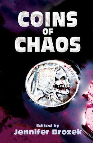 Coins of Chaos (Ghost Roads #1.1 - Train Yard Blues)