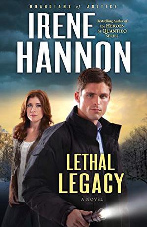 Lethal Legacy by Irene Hannon