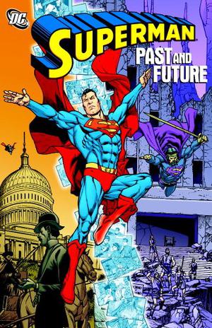 Superman: Past and Future by Jerry Siegel, Cary Bates, Elliot S. Maggin