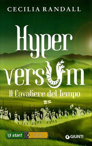 Hyperversum: Il cavaliere del tempo by Cecilia Randall