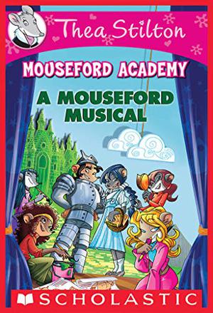 A Mouseford Musical by Thea Stilton