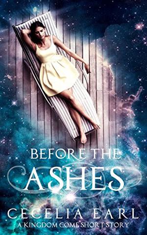 Before the Ashes by Cecelia Earl