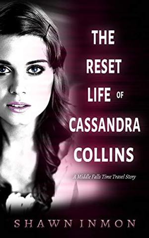 The Reset Life of Cassandra Collins (Middle Falls Time Travel #8)