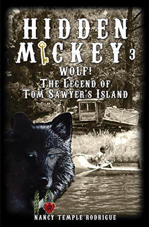 HIDDEN MICKEY 3: Wolf! The Legend of Tom Sawyer's Island (Hidden Mickey #3)
