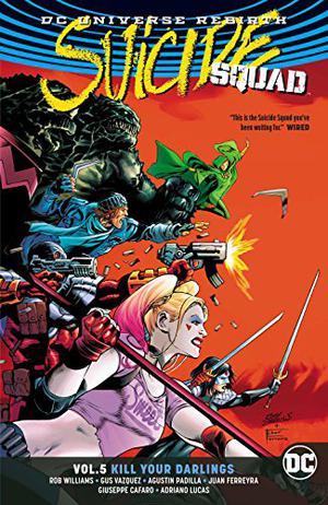 Suicide Squad, Volume 5: Kill Your Darlings (Suicide Squad 2016 #5)