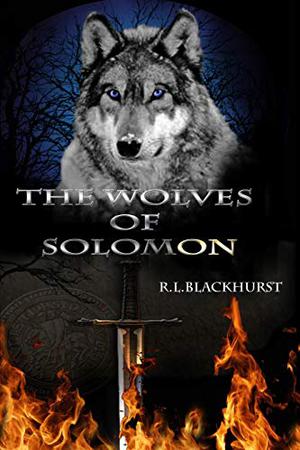 The Wolves of Solomon by R.L. Blackhurst
