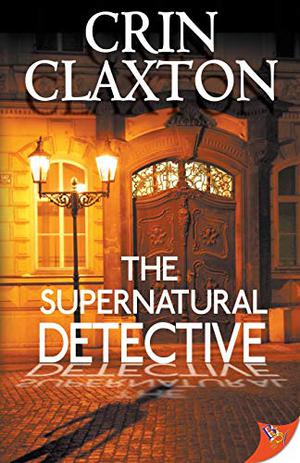 The Supernatural Detective by Crin Claxton