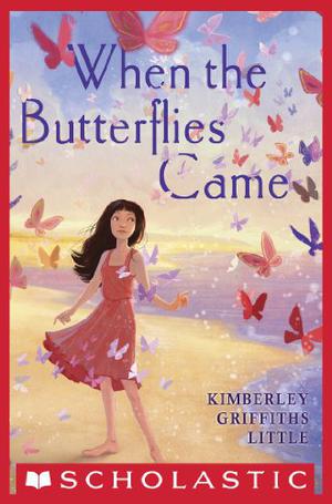 When the Butterflies Came by Kimberley Griffiths Little