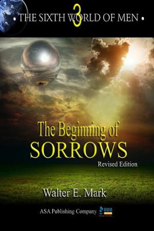 The Beginning of Sorrows by Walter E. Mark