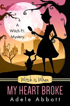 Witch is When My Heart Broke (A Witch P.I. Mystery #9)