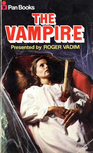 The Vampire by Ornella Volta, Roger Vadim, Guy de Maupassant, E.F. Benson, Arthur Conan Doyle, Robert Bloch, Nikolai Gogol, E.C. Tubb, Luigi Capuana, Ray Bradbury, Bram Stoker, Antoine Augustin Calmet, Lawrence Durrell, J. Sheridan Le Fanu, Théophile Gautier, Edgar Allan Poe, Simon Raven