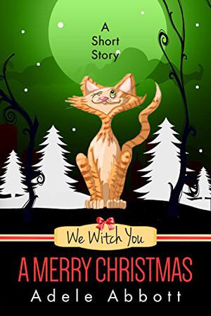 We Witch You A Merry Christmas (A Witch P.I. Mystery #5.5)