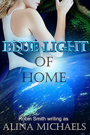 The Blue Light of Home by Robin Smith