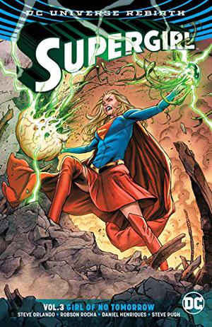 Supergirl, Volume 3: Girl of No Tomorrow (Supergirl (2016) #3)