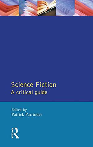 Science Fiction: A Critical Guide by Patrick Parrinder