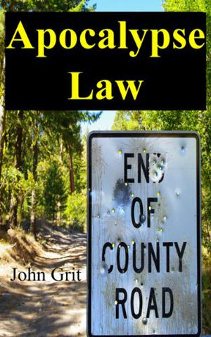 Apocalypse Law by John Grit