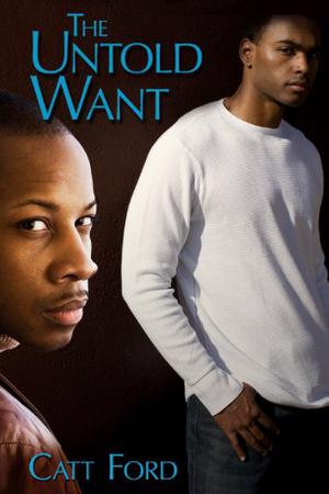 The Untold Want by Catt Ford
