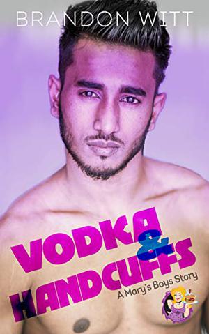 Vodka & Handcuffs by Brandon Witt