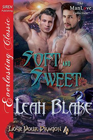 Soft and Sweet (Love Your Dragon #4)