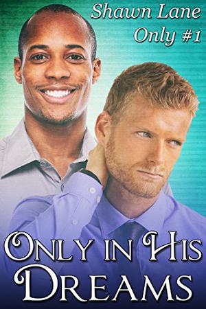 Only in His Dreams by Shawn Lane