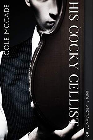 His Cocky Cellist (Undue Arrogance #2)