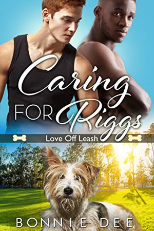 Caring for Riggs by Bonnie Dee