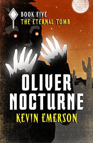 The Eternal Tomb (Oliver Nocturne #5)