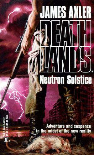 Neutron Solstice (Deathlands #3)