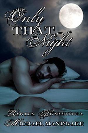 Only THAT Night by Rawiya, B.L. Morticia, Michael Mandrake