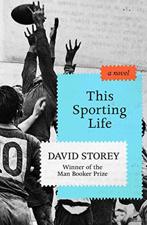 This Sporting Life by David Storey