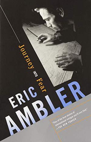 Journey Into Fear by Eric Ambler