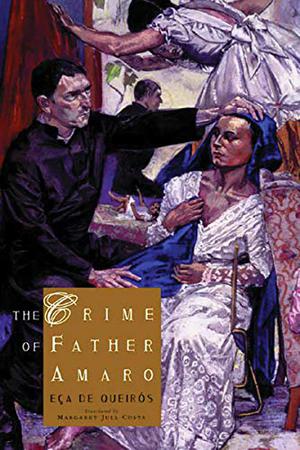 The Crime of Father Amaro by Eça de Queirós