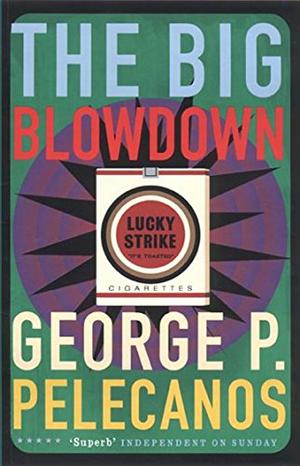 The Big Blowdown by George P. Pelecanos
