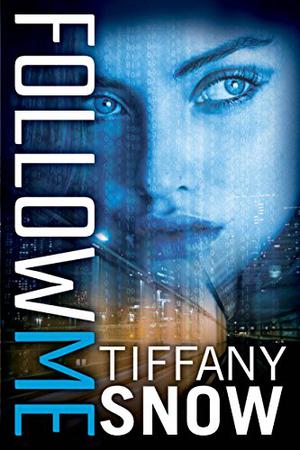Follow Me by Tiffany Snow