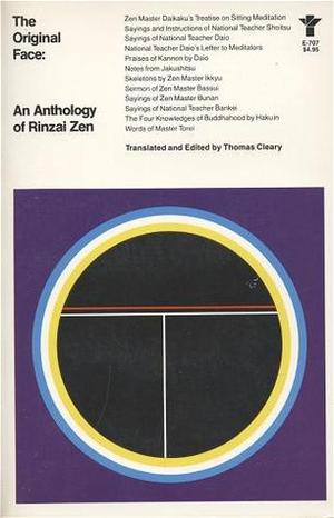 The Original Face: An Anthology of Rinzai Zen by Thomas Cleary
