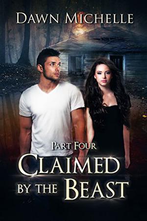 Claimed by the Beast - Part Four (Claimed By The Beast #4)