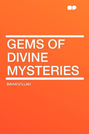 Gems of Divine Mysteries by Bahá'u'lláh
