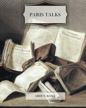 Paris Talks by Abdu'l-Bahá