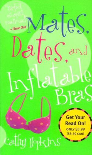 Mates, Dates, and Inflatable Bras (Mates, Dates #1)