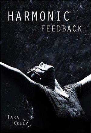 Harmonic Feedback by Tara Kelly