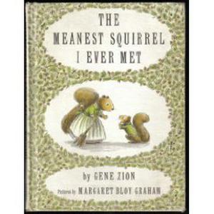 The Meanest Squirrel I Ever Met by Gene Zion