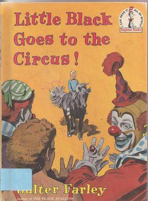 Little Black Goes to the Circus by Walter Farley
