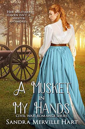 A Musket in My Hands (Civil War Romance #3)