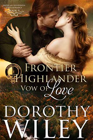 Frontier Highlander Vow of Love (American Wilderness #4)