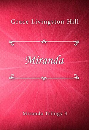 Miranda by Grace Livingston Hill