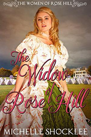 The Widow of Rose Hill (The Women of Rose Hill #2)