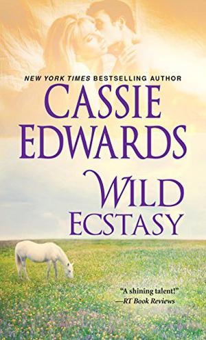 Wild Ecstasy by Cassie Edwards